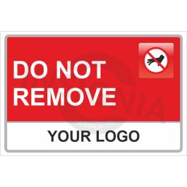 Buy Do Not Remove Sign | Insignia Signs Ireland